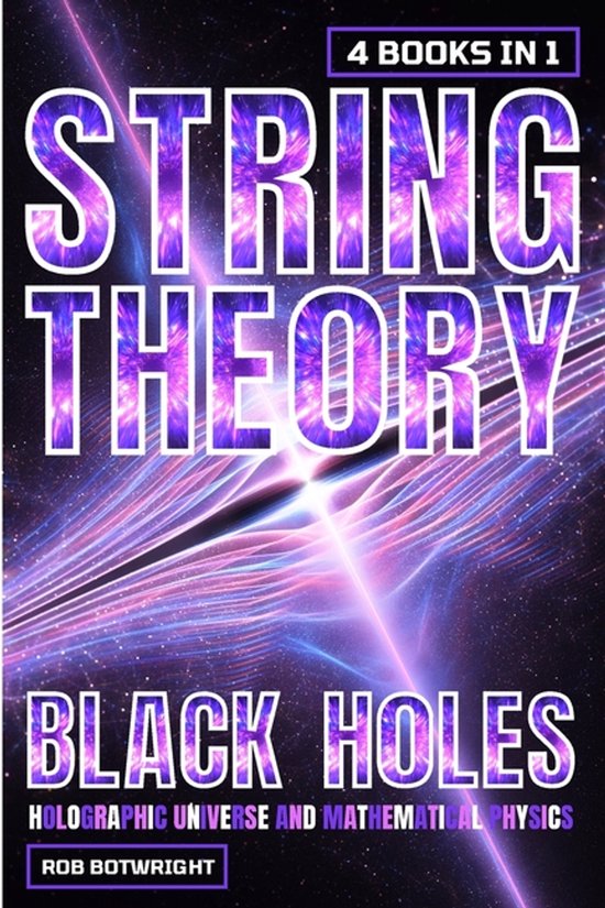 Boekomslag 'String Theory 4 Books in 1', met paarse en roze glitterletters op een kosmische achtergrond met paarse stralen. Tekst: 'String Theory Black Holes Holographic Universe and Mathematical Physics Rob Botwright'.