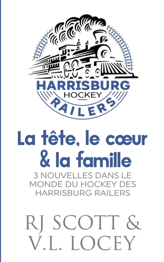 Harrisburg Railers (Francais)-La tête, le coeur & la famill ... - cover