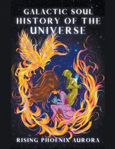 Galactic Soul History of the Universe- Galactic Soul History of the Universe