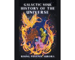 Galactic Soul History of the Universe- Galactic Soul History of the Universe