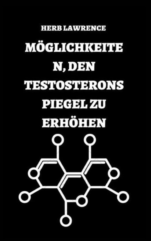Möglichkeiten, Den Testosteronspiegel Zu Erhöhen - cover