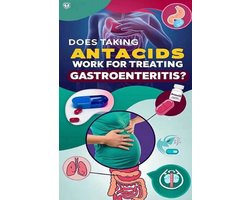 Does Taking Antacids Work for Treating Gastroenteritis?