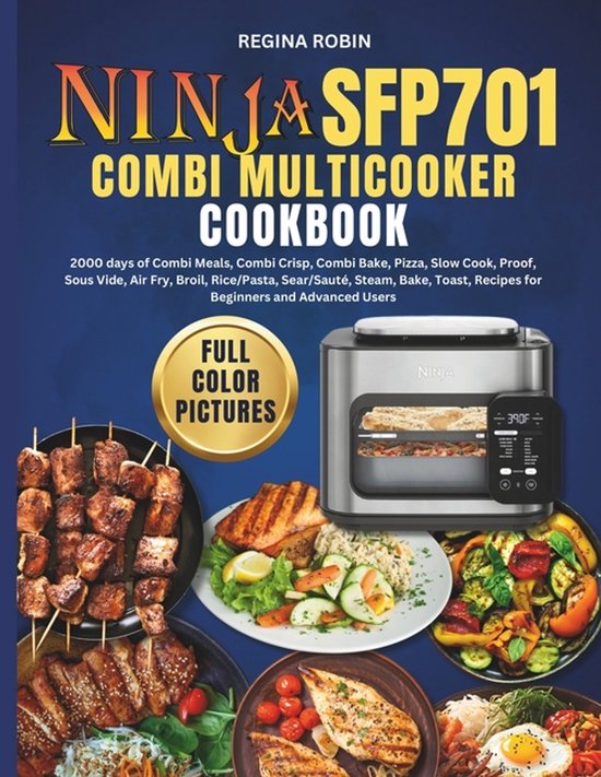 Ninja SFP701 Combi Multicooker Cookbook (Full Color Pictures)