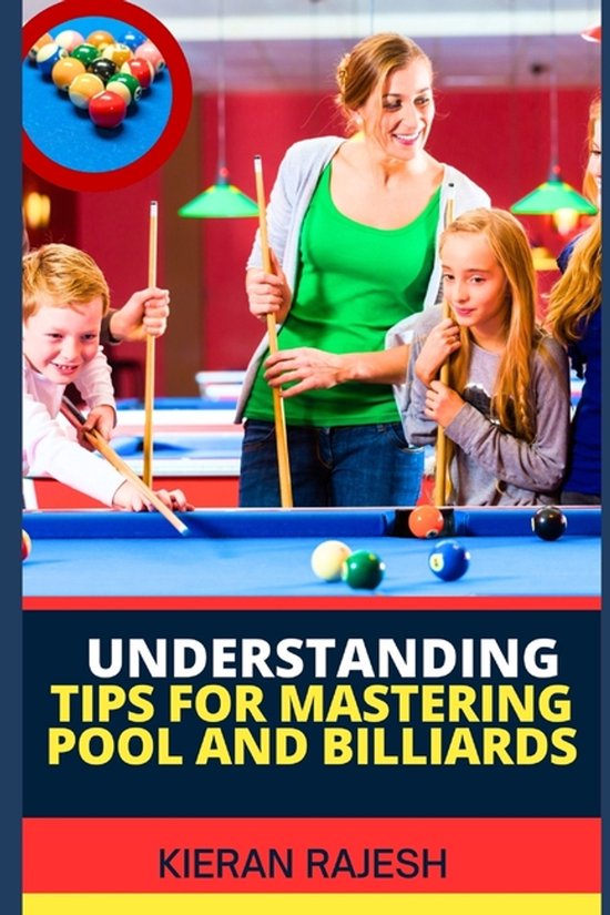 Understanding Tips for Mastering Pool and Billiards - cover