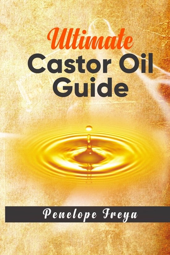 Ultimate Castor Oil Guide - cover