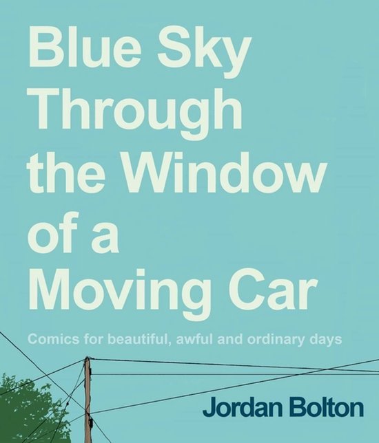 Boek 'Blue Sky Through the Window of a Moving Car' door Jordan Bolton. Turquoise omslag met witte tekst.