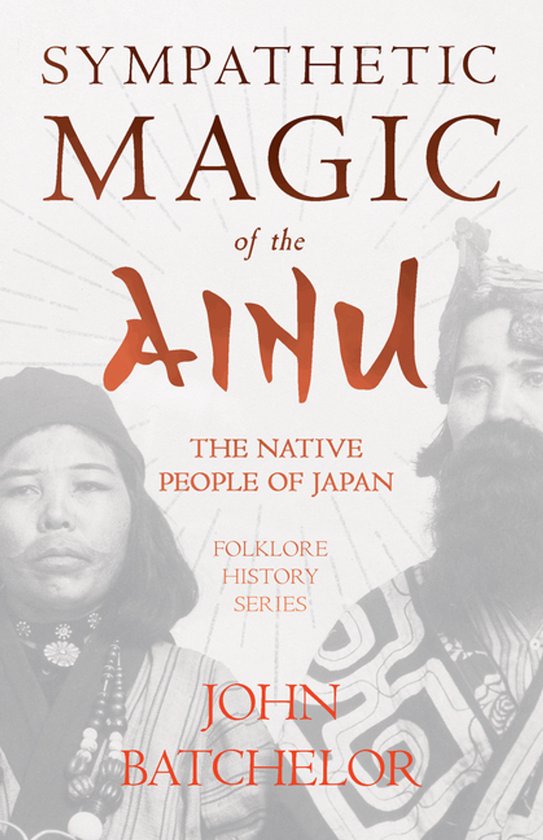 Sympathetic Magic of the Ainu - The Native People of Japan ( ... - cover