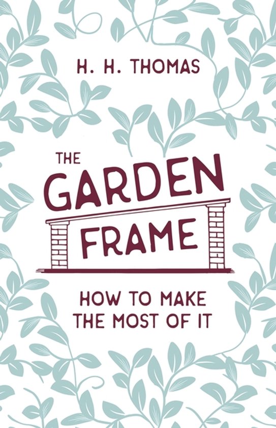 The Garden Frame - How to Make the Most of it - cover