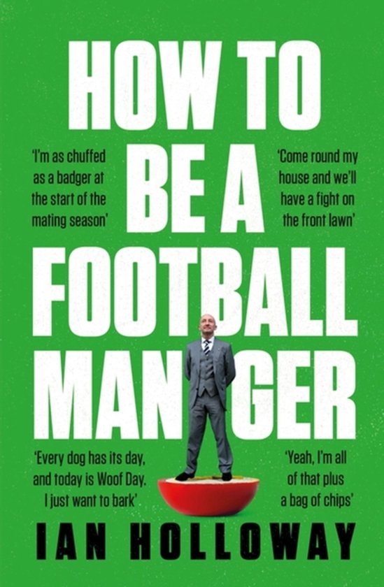How to Be a Football Manager: Enter the hilarious and crazy  ... - cover