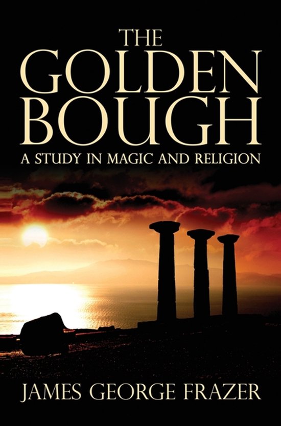 De omslag van "The Golden Bough" toont drie antieke zuilen op een heuvel bij zonsondergang. De titel en auteursnaam zijn in gouden letters.