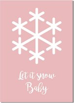 DesignClaud Let it snow baby - Kerst Poster - Tekst poster - Roze A2 + Fotolijst wit