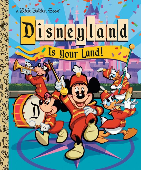 Little Golden Book- Disneyland Is Your Land!