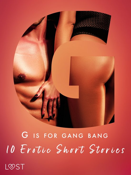 The Erotic Alphabet 7 - G is for Gang bang: 10 Erotic Short Stories