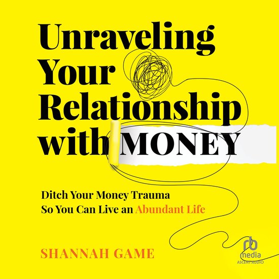Unraveling Your Relationship with Money - cover