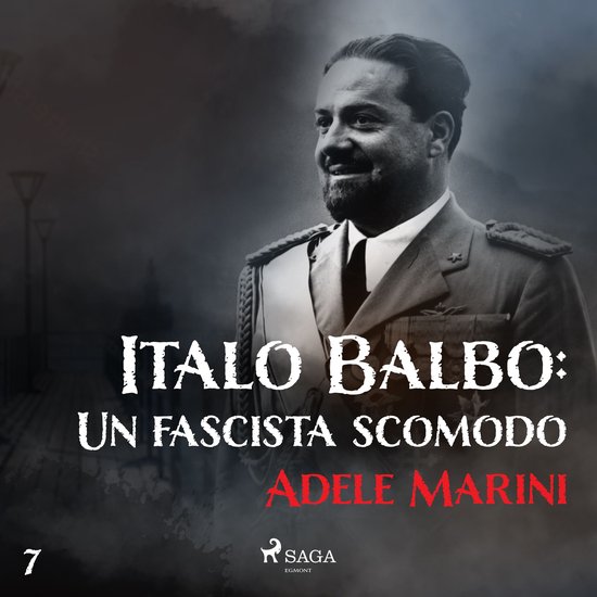 Italo Balbo: Un fascista scomodo - cover