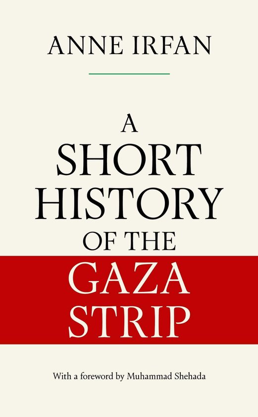 Boek "A Short History of the Gaza Strip" door Anne Irfan, met rode band en witte letters.