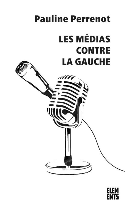 Éléments - Les médias contre la gauche - cover
