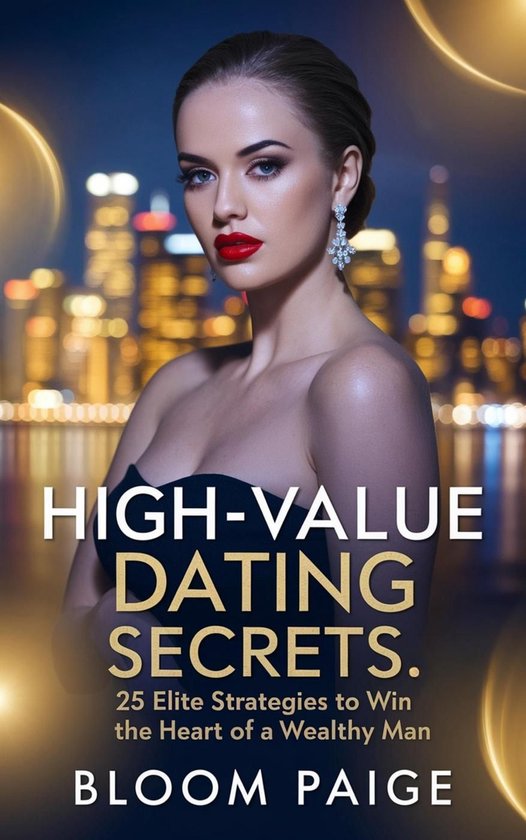 High-Value Dating Secrets: 25 Elite Strategies to Win the He ... - cover