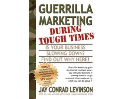 Guerilla Marketing Press- Guerrilla Marketing During Tough Times
