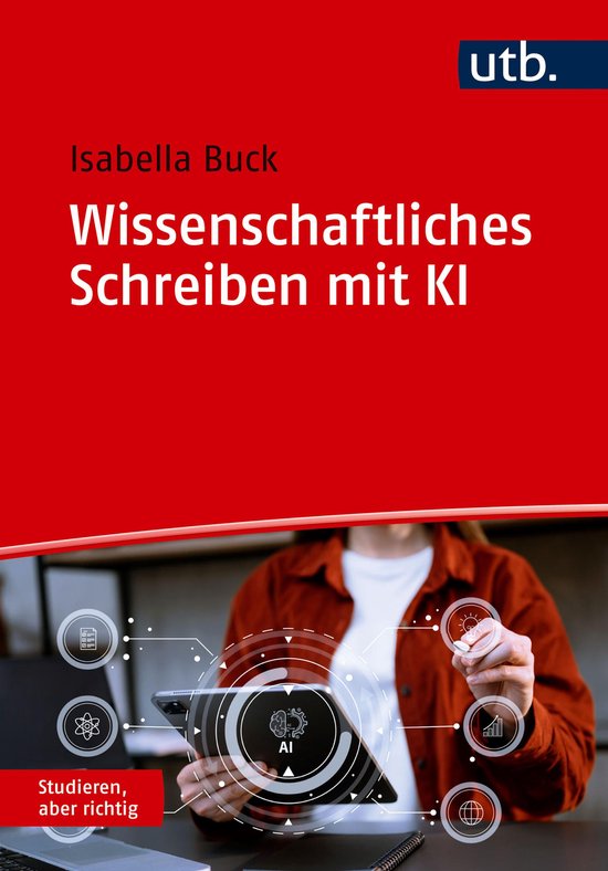 Studieren, aber richtig - Wissenschaftliches Schreiben mit KI