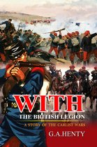 With the British Legion : A Story of the Carlist Wars