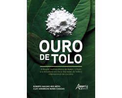 Ouro de Tolo: A Região Metropolitana de Belém, o Pará e a Amazônia em Face das Redes do Tráfico Internacional de Cocaína