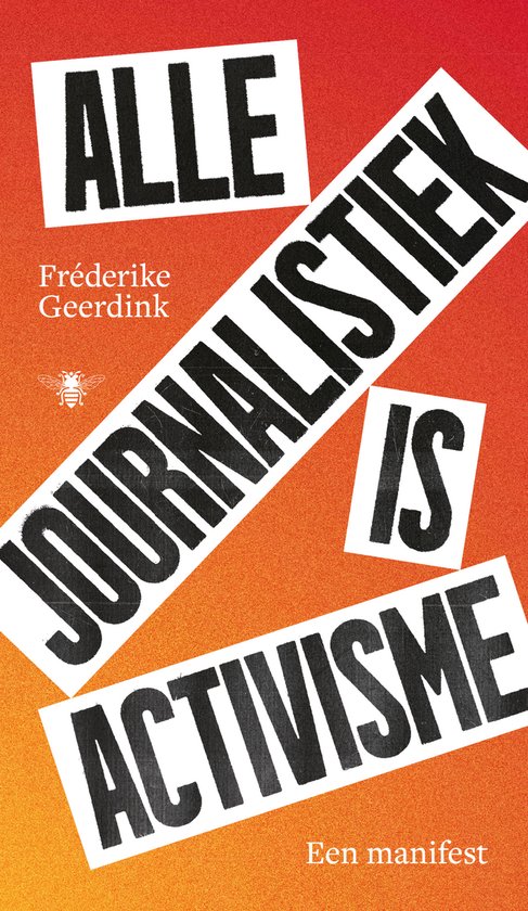 Alle journalistiek is activisme