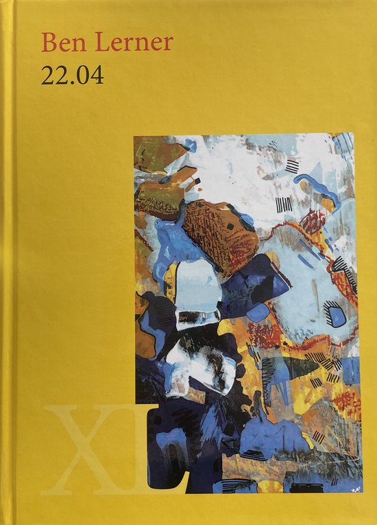 XL boek met abstracte kunstcover in blauw, geel en bruin. Titel: Ben Lerner 22.04.