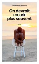 On devrait mourir plus souvent