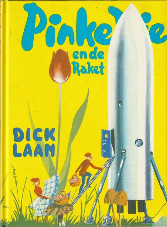 Boekcover 'Pinkeltje en de Raket'. Gele achtergrond met een tulp, raket en twee kleine mannetjes.