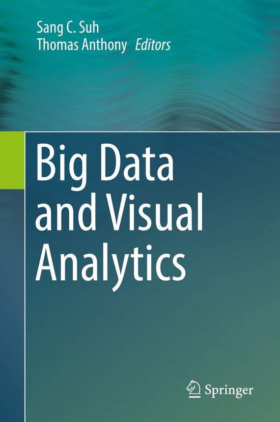 Big Data and Visual Analytics | 9783319639154 | Sang C. Suh, Thomas ...