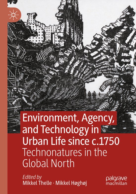Environment, Agency, and Technology in Urban Life since c.17 ... - cover