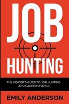 Job Hunting: The Insider's Guide to Job Hunting and Career Change