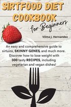 SirtFood Diet Cookbook for Beginners