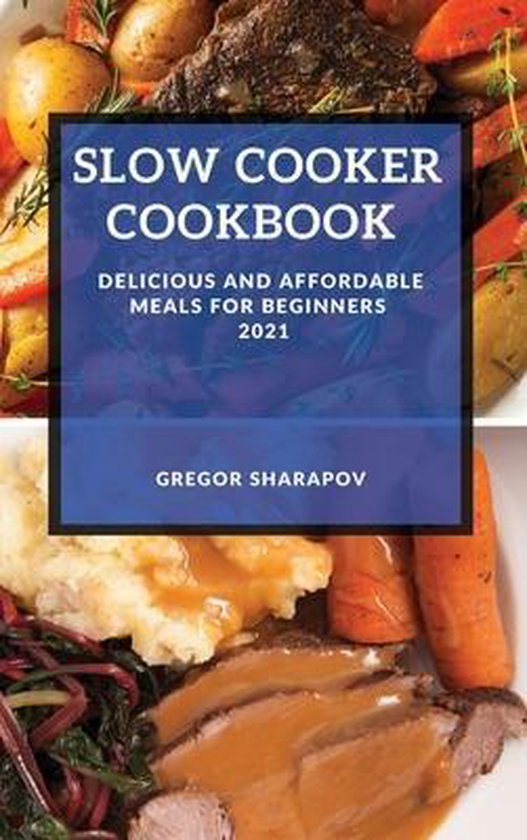 Slow Cooker Cookbook 2021, GREGOR SHARAPOV 9781801985994 Boeken
