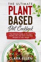 The Ultimate Plant-Based Diet Cookbook