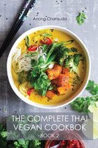 The Complete Thai Vegan Cookbok (Book II)