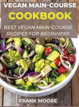 Vegan Main-Course Cookbook