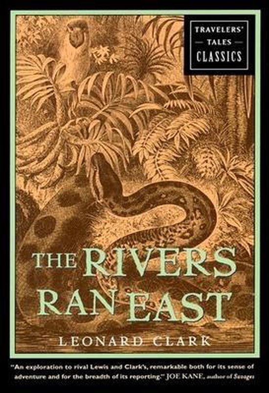 Travelers' Tales Classics-The Rivers Ran East