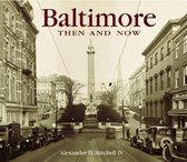 Baltimore Then & Now