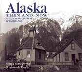 Alaska Then and Now