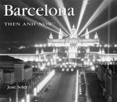 Barcelona Then and Now