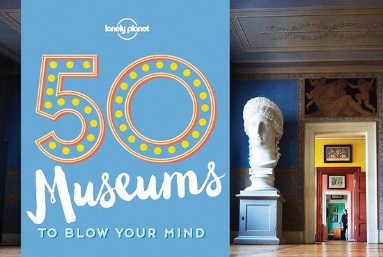 50 Museums To Blow Your Mind Ed 1 - cover
