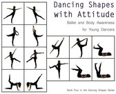 Dancing Shapes- Dancing Shapes with Attitude