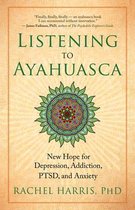Boek cover Listening to Ayahuasca van Rachel Harris