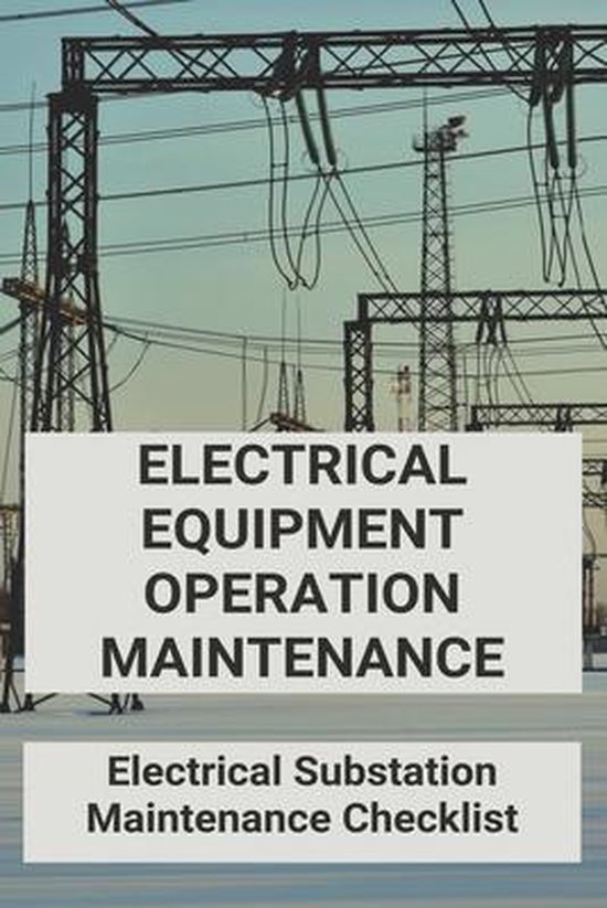Electrical Equipment Operation Maintenance Electrical Substation Maintenance...