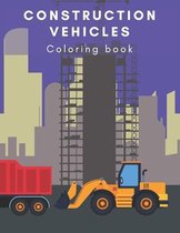 Construction Vehicles coloring book: coloring book for boys kids toddler, Imagination learning in school and home