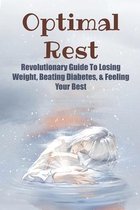 Optimal Rest: Revolutionary Guide To Losing Weight, Beating Diabetes, & Feeling Your Best