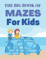 The Big book Of Mazes For kids