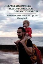 Helpful Resources For Oppositional Defiant Disorder: What Is ODD In Kids And Tips For Managing It